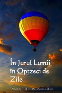 In Jurul Lumii in Optzeci de Zile: Around the World in 80 Days (Romanian Edition)
