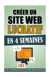 Créer Un Site Web Lucratif En 4 Semaines