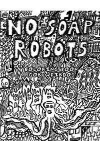 No Soap Robots