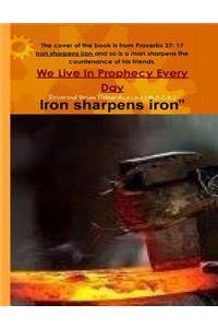 We Live In Prophecy Every Day