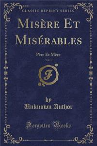 Misère Et Misérables, Vol. 1