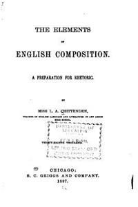 The Elements of English Composition, A Preparation for Rhetoric