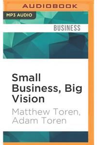 Small Business, Big Vision