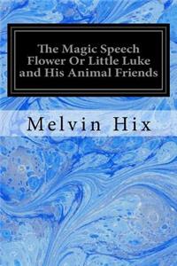 The Magic Speech Flower Or Little Luke and His Animal Friends