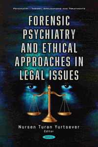 Forensic Psychiatry and Ethical Approaches in Legal Issues