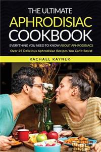 Ultimate Aphrodisiac Cookbook