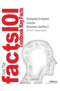 Studyguide for Applied Calculus by Berresford, Geoffrey C., ISBN 9781305593336