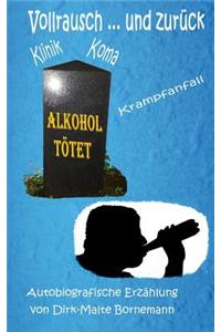 Vollrausch und zurück