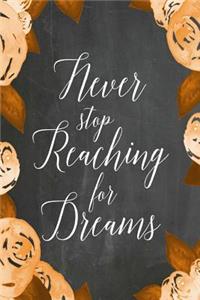 Chalkboard Journal - Never Stop Reaching For Dreams (Orange-White)