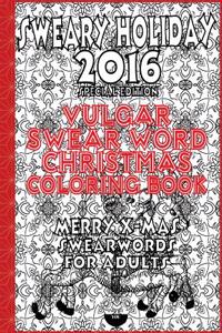 Vulgar Swear Word Christmas Coloring Book: Merry X-Mas Swearwords for Adults