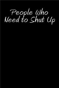 People Who Need to Shut Up