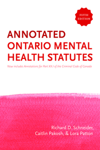 Annotated Ontario Mental Health Statutes, 5/E