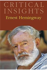 Critical Insights: Ernest Hemingway