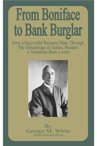 From Boniface to Bank Burglar