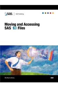 Moving and Accessing SAS 9.1 Files