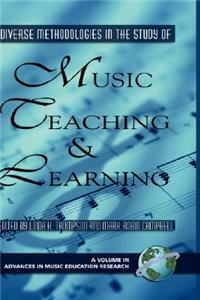 Diverse Methodologies in the Study of Music Teaching and Learning (Hc)