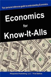 Economics for Know-It-Alls