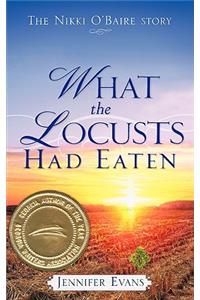 What the Locusts Had Eaten