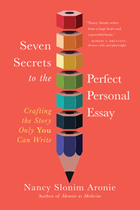 Seven Secrets to the Perfect Personal Essay