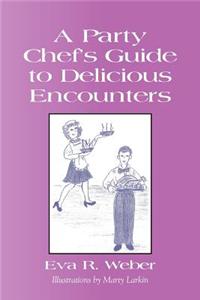 A Party Chef's Guide to Delicious Encounters