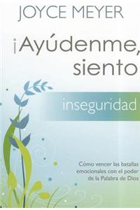 Ayudenme, Siento Inseguridad!