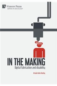 In the making: Digital fabrication and disability