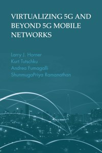 Virtualizing 5g and Beyond-5g Mobile Networks