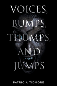 Voices, Bumps, Thumps, and Jumps