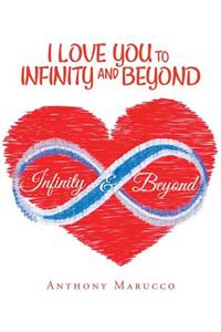 I Love You to Infinity and Beyond