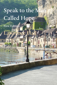 Speak to the Man Called Hope