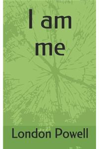 I am me