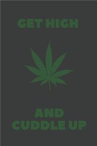 Get High And Cuddle Up