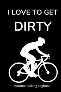 I Love to Get Dirty