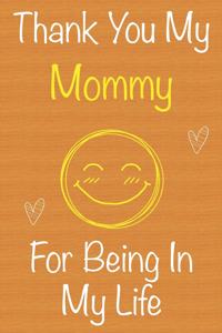 Thank You My Mommy For Being In My Life