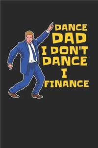 I Don'T Dance I Finance Notebook - Dance Dad Journal Planner Finacing