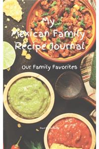 My Mexican Family Recipe Journal - Our Family Favorites