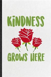 Kindness Grows Here