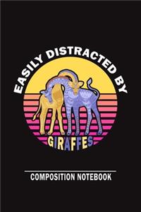 Easily Distracted By Giraffes Composition Notebook