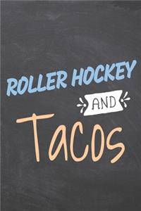Roller Hockey and Tacos