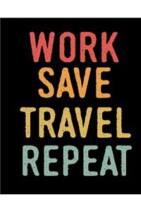 work save travel repeat