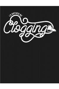 I'd Rather Be Clogging