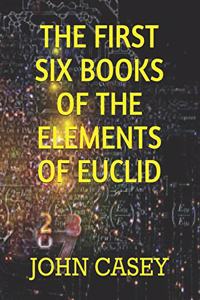 The First Six Books of the Elements of Euclid