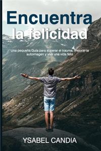 Encuentra La Felicidad