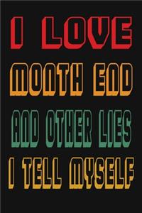 I Love Month End And Other Lies I Tell Myself