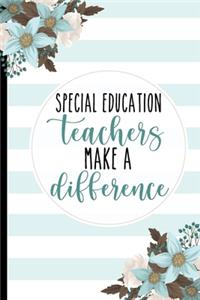 Special Education Teachers Make A difference
