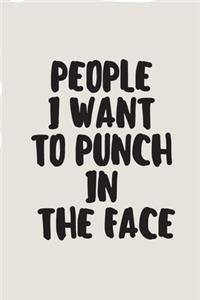 People I Want to Punch in the Face A beautiful
