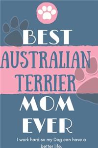 Best Australian Terrier Mom Ever Notebook Gift