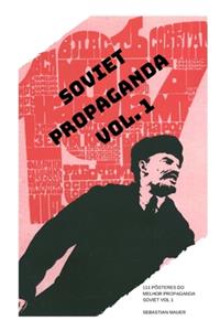 Soviet Propaganda Vol. 1