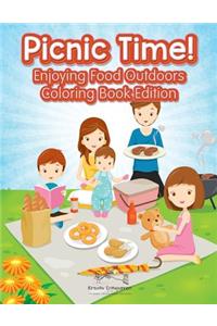 Picnic Time! Enjoying Food Outdoors Coloring Book Edition