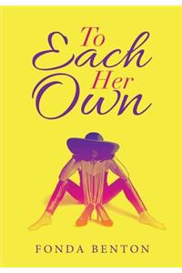 To Each Her Own